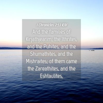 Picture 04 - 1 Chronicles 2:53 KJV - And the families of Kirjathjearim; the Ithrites, - Bible Verse Picture