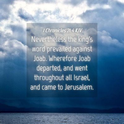 Picture 04 - 1 Chronicles 21:4 KJV - Nevertheless the king's word prevailed against - Bible Verse Picture