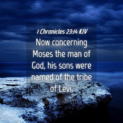 Picture 04 - 1 Chronicles 23:14 KJV - Now concerning Moses the man of God, his sons - Bible Verse Picture