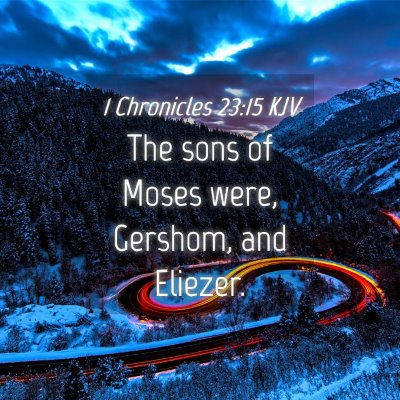 Picture 04 - 1 Chronicles 23:15 KJV - The sons of Moses were, Gershom, and - Bible Verse Picture