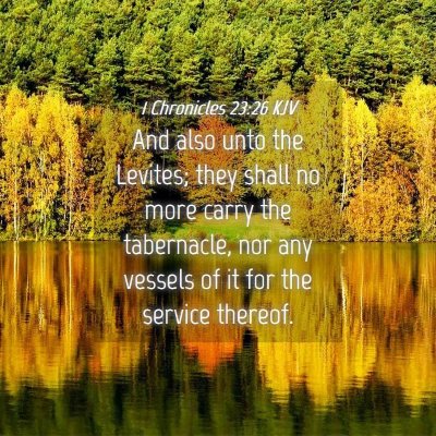 Picture 04 - 1 Chronicles 23:26 KJV - And also unto the Levites; they shall no more - Bible Verse Picture