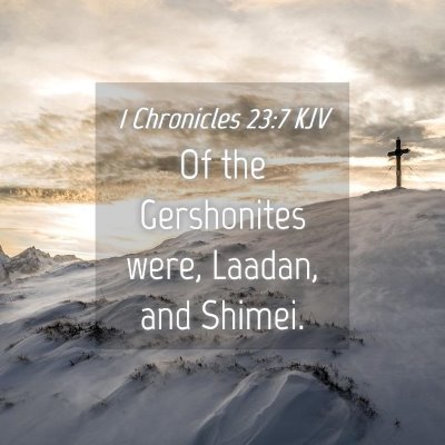 Picture 04 - 1 Chronicles 23:7 KJV - Of the Gershonites were, Laadan, and - Bible Verse Picture