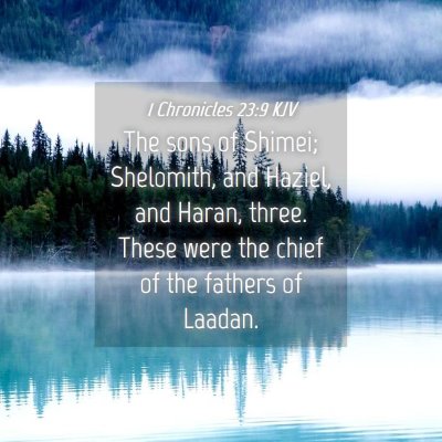 Picture 04 - 1 Chronicles 23:9 KJV - The sons of Shimei; Shelomith, and Haziel, and - Bible Verse Picture