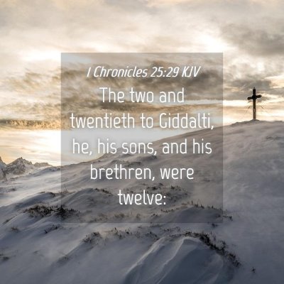 Picture 04 - 1 Chronicles 25:29 KJV - The two and twentieth to Giddalti, he, his sons, - Bible Verse Picture