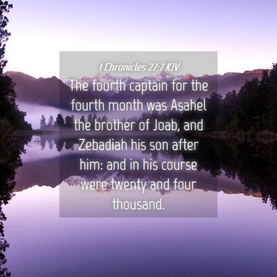 Picture 04 - 1 Chronicles 27:7 KJV - The fourth captain for the fourth month was - Bible Verse Picture