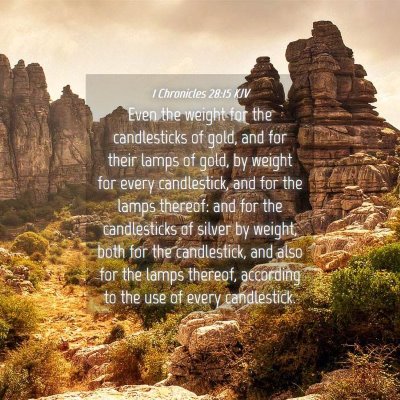 Picture 04 - 1 Chronicles 28:15 KJV - Even the weight for the candlesticks of gold, and - Bible Verse Picture