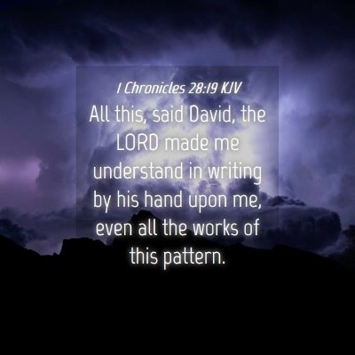 Picture 04 - 1 Chronicles 28:19 KJV - All this, said David, the LORD made me understand - Bible Verse Picture