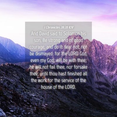 Picture 04 - 1 Chronicles 28:20 KJV - And David said to Solomon his son, Be strong and - Bible Verse Picture
