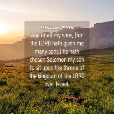 Picture 04 - 1 Chronicles 28:5 KJV - And of all my sons, (for the LORD hath given me - Bible Verse Picture