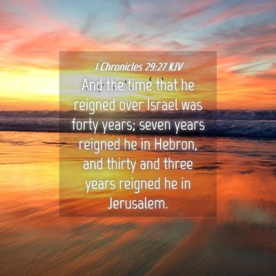 Picture 04 - 1 Chronicles 29:27 KJV - And the time that he reigned over Israel was - Bible Verse Picture