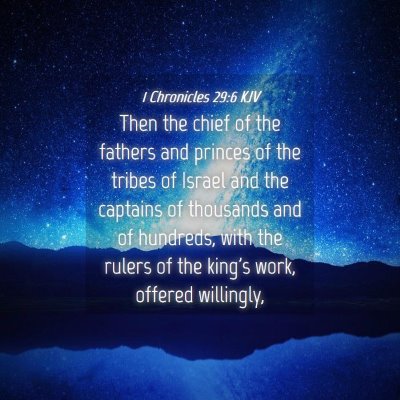 Picture 04 - 1 Chronicles 29:6 KJV - Then the chief of the fathers and princes of the - Bible Verse Picture