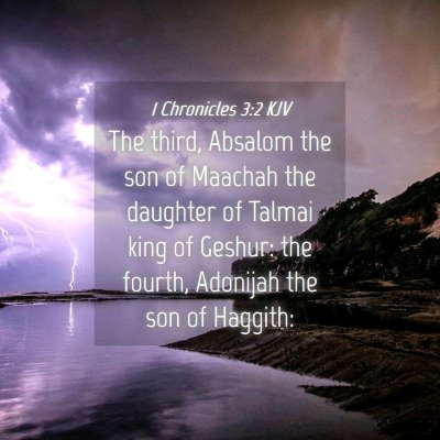 Picture 04 - 1 Chronicles 3:2 KJV - The third, Absalom the son of Maachah the - Bible Verse Picture