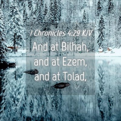 Picture 04 - 1 Chronicles 4:29 KJV - And at Bilhah, and at Ezem, and at - Bible Verse Picture
