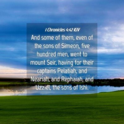 Picture 04 - 1 Chronicles 4:42 KJV - And some of them, even of the sons of Simeon, - Bible Verse Picture