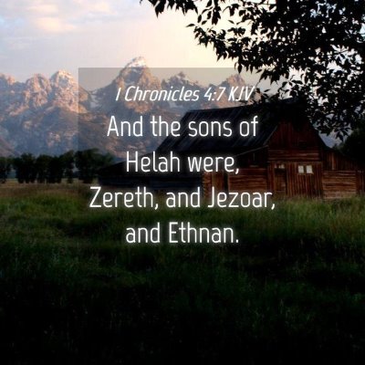Picture 04 - 1 Chronicles 4:7 KJV - And the sons of Helah were, Zereth, and Jezoar, - Bible Verse Picture