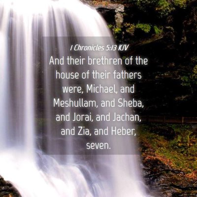 Picture 04 - 1 Chronicles 5:13 KJV - And their brethren of the house of their fathers - Bible Verse Picture