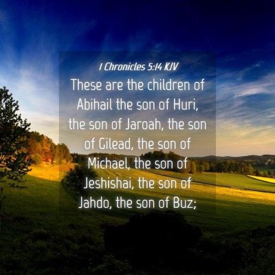 Picture 04 - 1 Chronicles 5:14 KJV - These are the children of Abihail the son of - Bible Verse Picture