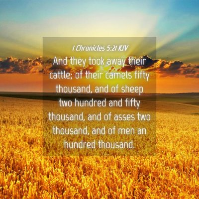 Picture 04 - 1 Chronicles 5:21 KJV - And they took away their cattle; of their camels - Bible Verse Picture