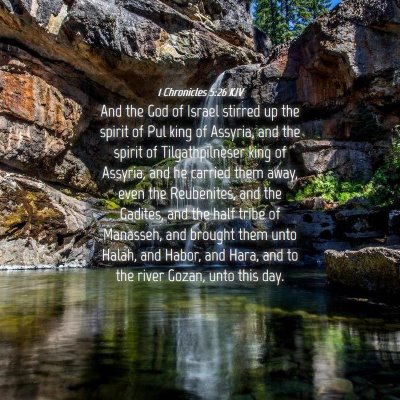 Picture 04 - 1 Chronicles 5:26 KJV - And the God of Israel stirred up the spirit of - Bible Verse Picture