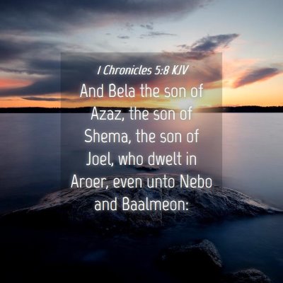 Picture 04 - 1 Chronicles 5:8 KJV - And Bela the son of Azaz, the son of Shema, the - Bible Verse Picture