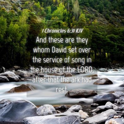 Picture 04 - 1 Chronicles 6:31 KJV - And these are they whom David set over the - Bible Verse Picture