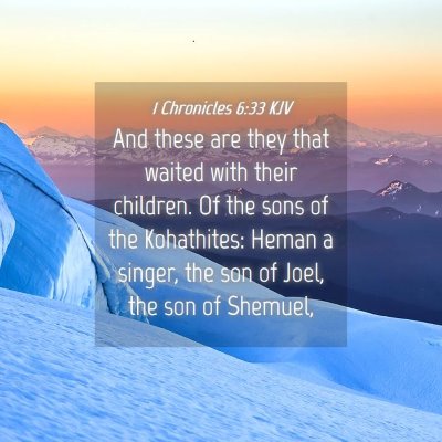 Picture 04 - 1 Chronicles 6:33 KJV - And these are they that waited with their - Bible Verse Picture