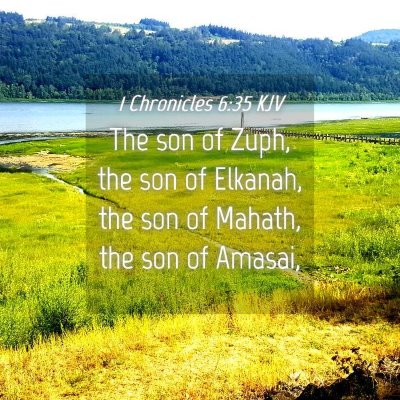 Picture 04 - 1 Chronicles 6:35 KJV - The son of Zuph, the son of Elkanah, the son of - Bible Verse Picture