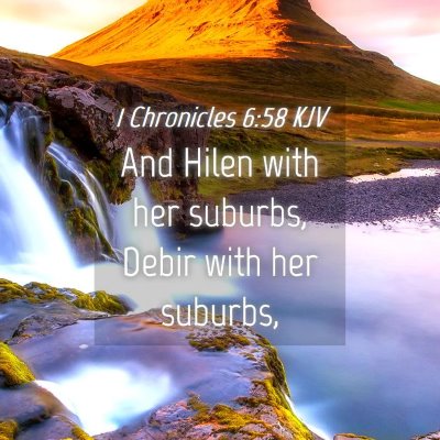 Picture 04 - 1 Chronicles 6:58 KJV - And Hilen with her suburbs, Debir with her - Bible Verse Picture