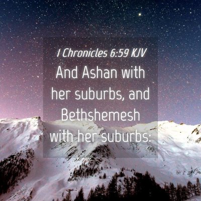 Picture 04 - 1 Chronicles 6:59 KJV - And Ashan with her suburbs, and Bethshemesh with - Bible Verse Picture