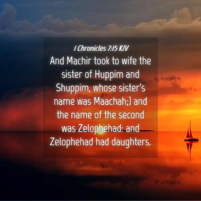 Picture 04 - 1 Chronicles 7:15 KJV - And Machir took to wife the sister of Huppim and - Bible Verse Picture