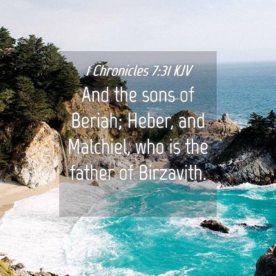 Picture 04 - 1 Chronicles 7:31 KJV - And the sons of Beriah; Heber, and Malchiel, who - Bible Verse Picture