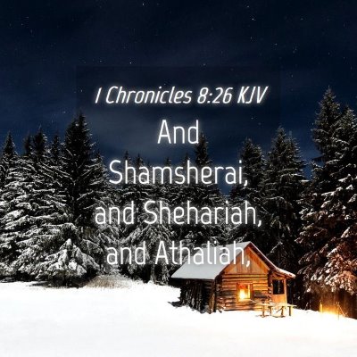 Picture 04 - 1 Chronicles 8:26 KJV - And Shamsherai, and Shehariah, and - Bible Verse Picture