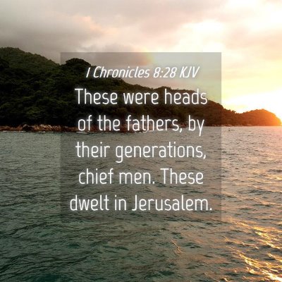 Picture 04 - 1 Chronicles 8:28 KJV - These were heads of the fathers, by their - Bible Verse Picture