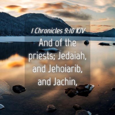 Picture 04 - 1 Chronicles 9:10 KJV - And of the priests; Jedaiah, and Jehoiarib, and - Bible Verse Picture