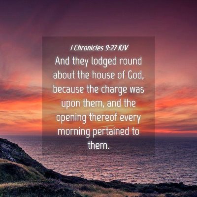 Picture 04 - 1 Chronicles 9:27 KJV - And they lodged round about the house of God, - Bible Verse Picture