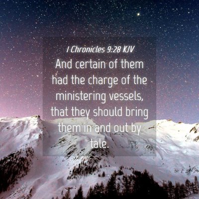 Picture 04 - 1 Chronicles 9:28 KJV - And certain of them had the charge of the - Bible Verse Picture