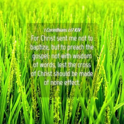 Picture 04 - 1 Corinthians 1:17 KJV - For Christ sent me not to baptize, but to preach - Bible Verse Picture