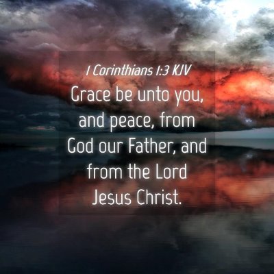 Picture 04 - 1 Corinthians 1:3 KJV - Grace be unto you, and peace, from God our - Bible Verse Picture
