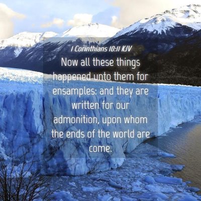 Picture 04 - 1 Corinthians 10:11 KJV - Now all these things happened unto them for - Bible Verse Picture