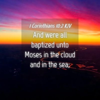Picture 04 - 1 Corinthians 10:2 KJV - And were all baptized unto Moses in the cloud and - Bible Verse Picture