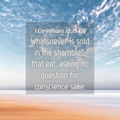 Picture 04 - 1 Corinthians 10:25 KJV - Whatsoever is sold in the shambles, that eat, - Bible Verse Picture