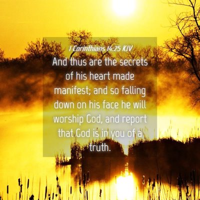 Picture 04 - 1 Corinthians 14:25 KJV - And thus are the secrets of his heart made - Bible Verse Picture