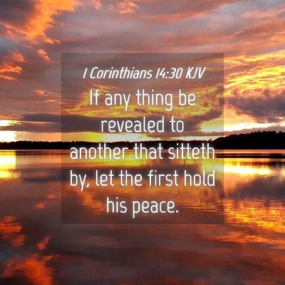 Picture 04 - 1 Corinthians 14:30 KJV - If any thing be revealed to another that sitteth - Bible Verse Picture