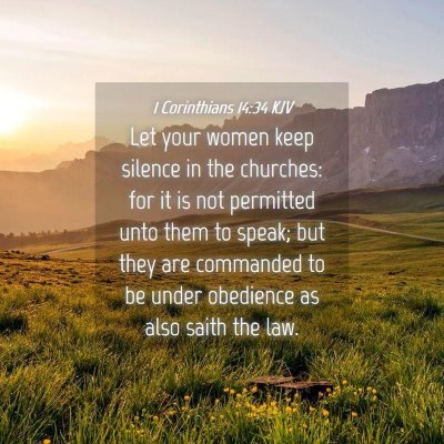 Picture 04 - 1 Corinthians 14:34 KJV - Let your women keep silence in the churches: for - Bible Verse Picture