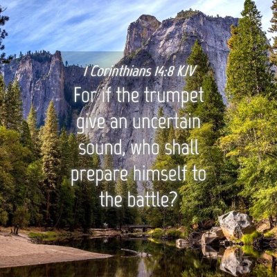 Picture 04 - 1 Corinthians 14:8 KJV - For if the trumpet give an uncertain sound, who - Bible Verse Picture