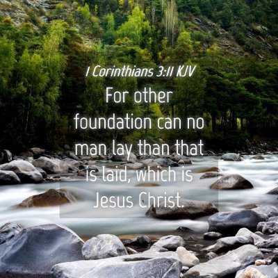 Picture 04 - 1 Corinthians 3:11 KJV - For other foundation can no man lay than that is - Bible Verse Picture