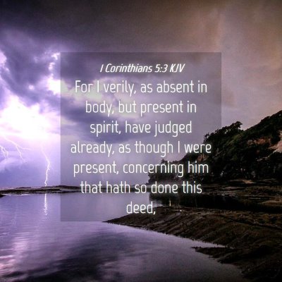 Picture 04 - 1 Corinthians 5:3 KJV - For I verily, as absent in body, but present in - Bible Verse Picture