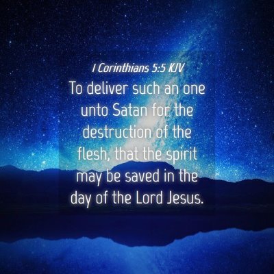 Picture 04 - 1 Corinthians 5:5 KJV - To deliver such an one unto Satan for the - Bible Verse Picture