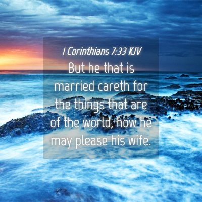 Picture 04 - 1 Corinthians 7:33 KJV - But he that is married careth for the things that - Bible Verse Picture