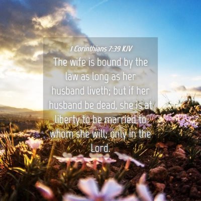 Picture 04 - 1 Corinthians 7:39 KJV - The wife is bound by the law as long as her - Bible Verse Picture